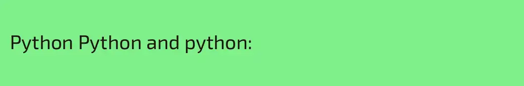 Python Python and python: